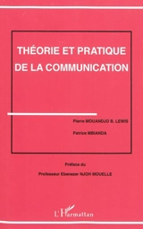 Théorie et pratique de la communication - Pierre Biombi Mouandjo Lewis