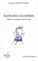 Blessures enchaînées - Christiane Okang Dyemma