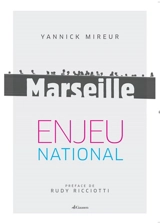 Marseille, enjeu national - Yannick Mireur