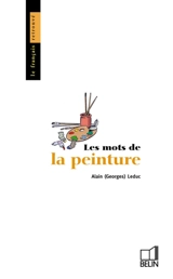 Les mots de la peinture - Alain Leduc