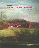 La Belgique : l'air de rien. België : terloops - Bernard Plossu