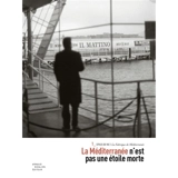 Styles de vie. Vol. 1. La Méditerranée n'est pas une étoile morte - La Fabrique de Méditerranée