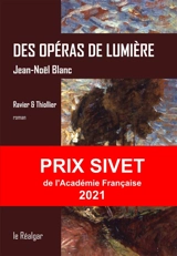 Des opéras de lumière : Ravier & Thiollier - Jean-Noël Blanc