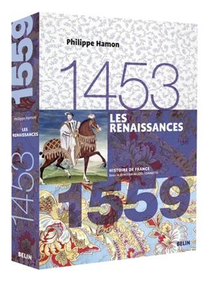 Les Renaissances : 1453-1559 - Philippe Hamon