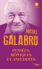 Pensées, répliques et anecdotes - Michel Galabru
