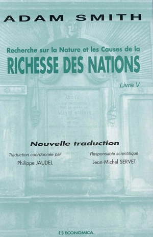 Recherche sur la nature et les causes de la richesse des nations. Livre V - Adam Smith