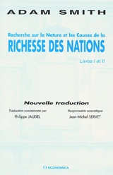 Recherche sur la nature et les causes de la richesse des nations. Livres I et II - Adam Smith