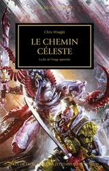 The Horus heresy. Vol. 36. Le chemin céleste : la fin de l'orage approche - Chris Wraight