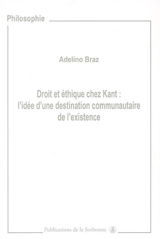 Droit et éthique chez Kant : l'idée d'une destination communautaire de l'existence - Adelino Braz