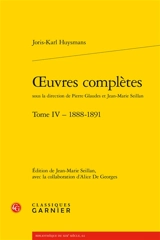 Oeuvres complètes. Vol. 4. 1888-1891 - Joris-Karl Huysmans