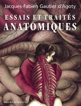 Essais et traités anatomiques - Jacques-Fabien Gautier-Dagoty