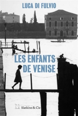 Les enfants de Venise - Luca Di Fulvio