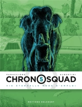 Chronosquad. Vol. 5. Vie éternelle mode d'emploi - Giorgio Albertini