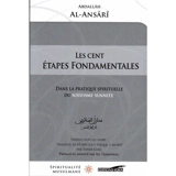 Les cent étapes fondamentales dans la pratique spirituelle de l'islam soufi. Manâzil as-Sâ'irîn ilâ-l-Haqqin l-mubîn - Abd Allah ibn Muhhammad Abu Ismail Ansari al-Harawi