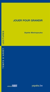 Jouer pour grandir - Sophie Marinopoulos