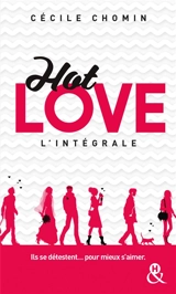 Hot love : l'intégrale - Cécile Chomin
