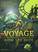 Voyage sous les eaux : la genèse de 20.000 lieues sous les mers - François Rivière