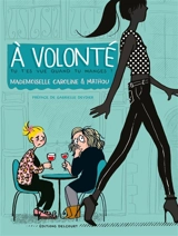 A volonté : tu t'es vue quand tu manges ? - Mademoiselle Caroline