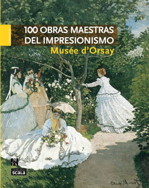 100 chefs-d'oeuvre impressionnistes : Musée d'Orsay - Laurence Madeline