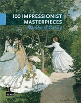 100 chefs-d'oeuvre impressionnistes : Musée d'Orsay - Laurence Madeline