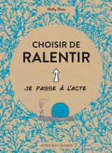 Choisir de ralentir - Nelly Pons