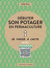 Débuter son potager en permaculture - Nelly Pons