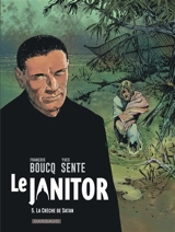 Le janitor. Vol. 5. La crèche de Satan - Yves Sente