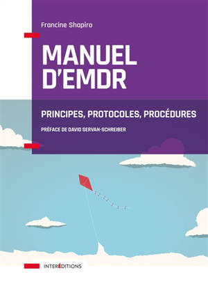 Manuel d'EMDR : principes, protocoles, procédures - Francine Shapiro