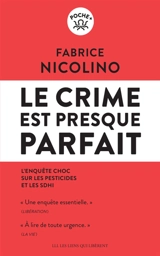 Le crime est presque parfait : l'enquête choc sur les pesticides et les SDHI - Fabrice Nicolino
