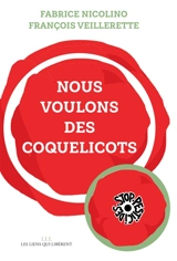 Nous voulons des coquelicots : stop-pesticides - Fabrice Nicolino