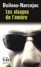 Les visages de l'ombre - Pierre Boileau