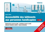 Accessibilité des bâtiments aux personnes handicapées : établissements recevant du public, installations ouvertes au public, bâtiments d'habitation collectifs, maisons individuelles - Carole Le Bloas