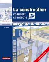 La construction, comment ça marche ? : toutes les techniques de construction en images - Ursula Bouteveille