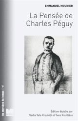 La pensée de Charles Péguy : la vision des hommes et du monde - Emmanuel Mounier