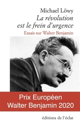 La révolution est le frein d'urgence : essais sur Walter Benjamin - Michael Löwy