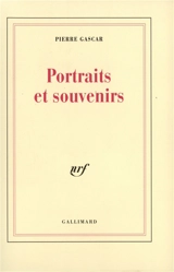 Portraits et souvenirs - Pierre Gascar