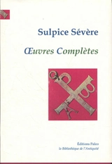 Oeuvres complètes - Sulpice Sévère