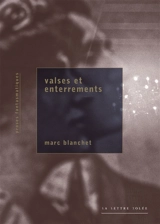 Valses & enterrements : proses fantasmatiques - Marc Blanchet