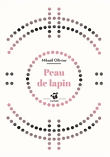 Peau de lapin - Mikaël Ollivier