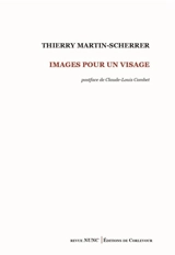 Images pour un visage : poème - Thierry Martin-Scherrer