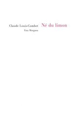 Né du limon - Claude Louis-Combet
