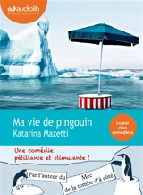 Ma vie de pingouin - Katarina Mazetti