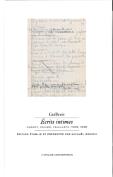 Ecrits intimes : carnet, cahier, feuillets 1929-1938 - Eugène Guillevic
