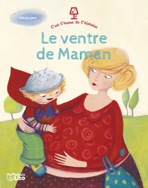 Le ventre de maman - Sophie Lebot
