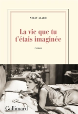 La vie que tu t'étais imaginée - Nelly Alard