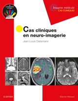 Cas cliniques en neuro-imagerie - Jean-Louis Dietemann