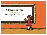 A travers la vitre. Through the window - Saori Kamino