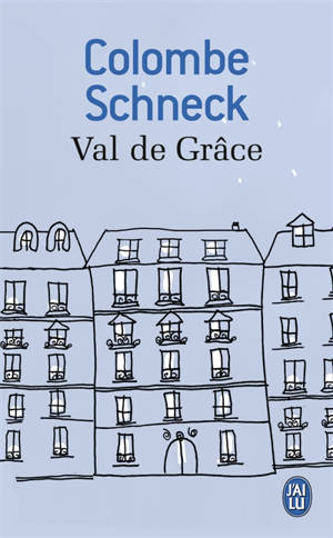 Val de Grâce - Colombe Schneck