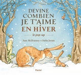 Devine combien je t'aime en hiver : le pop-up - Sam McBratney
