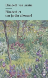 Elizabeth et son jardin allemand - Elizabeth Von Arnim